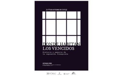 Donde habitan los vencidos. Historia y memoria de la represión franquista